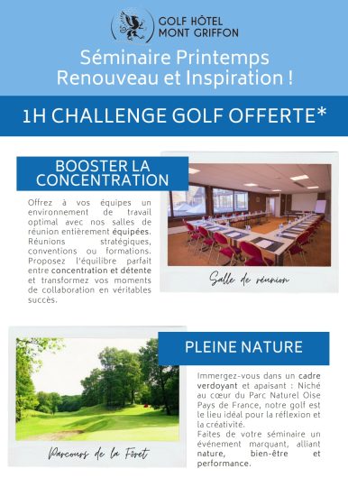 Offrez à vos équipes un cadre verdoyant et apaisant au cœur du Parc Naturel Oise Pays de France. Le Golf Hôtel Mont Griffon propose une formule "Séminaire Printemps" incluant 1 heure de challenge golf offerte pour tous les participants.