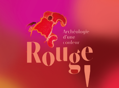 La prochaine expo au Musée ARCHEA : Rouge ! Archéologie d’une couleur