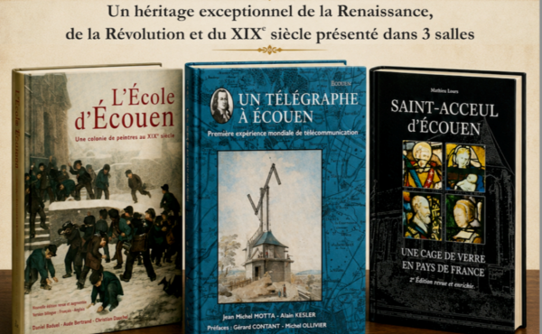 Exposition « Le triptyque patrimonial de la ville d&rsquo;Ecouen »